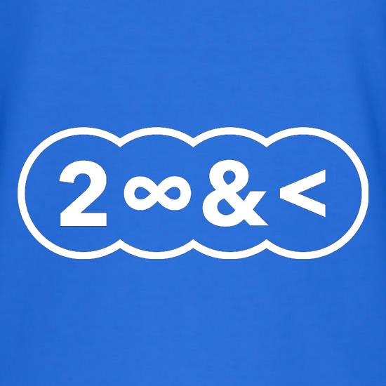 To Infinity And Beyond t shirt